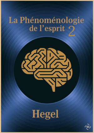 Phénoménologie de l'esprit Hegel résumé 2