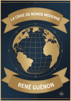 La crise du monde moderne - René Guénon résumé