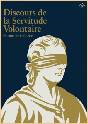 Discours sur la servitude volontaire - Etienne de La Boétie résumé