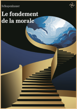 Le fondement de la morale - Schopenhauer résumé